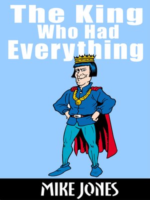 cover image of The King Who Had Everything